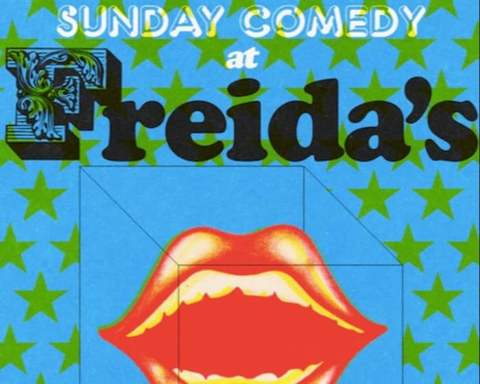 Sunday Comedy At Freida's tickets