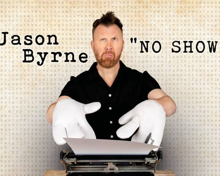 Jason Byrne: The Ironic Bionic Man tickets