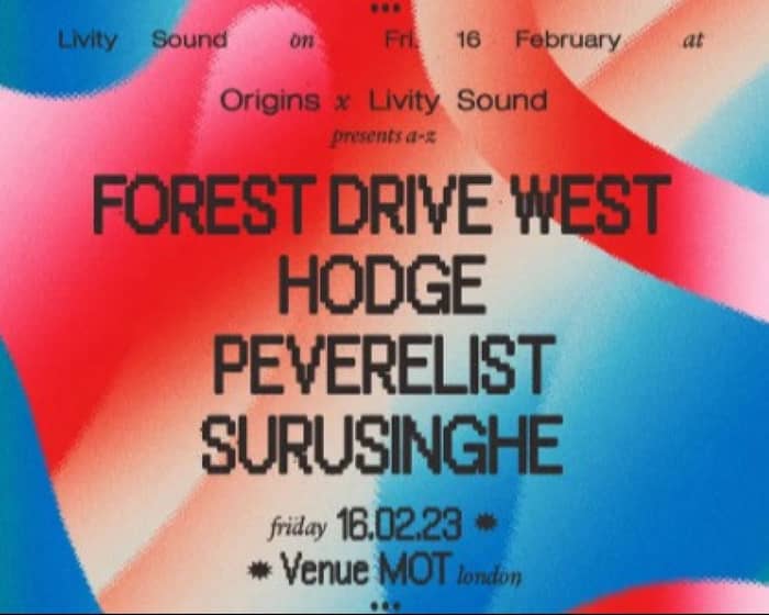 Origins x Livity Sound: Forest Drive West, Hodge, Peverelist & Surusinghe tickets
