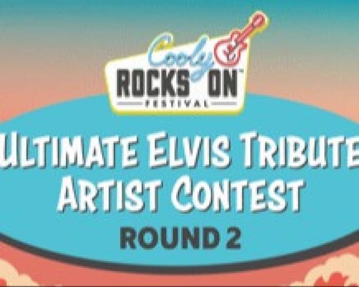 Cooly Rocks On 2023 - Ultimate Elvis Tribute Artist Contest - Round 2 tickets