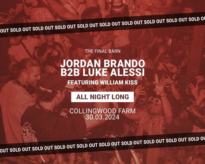 Jordan Brando B2B Luke Alessi - The Final Barn tickets