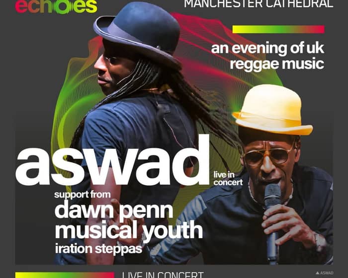 Aswad, Dawn Penn & Musical Youth LIVE at Manchester Cathedral tickets