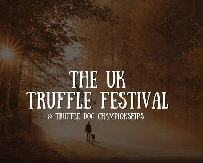 The UK Truffle Festival and Truffle Dog Championships 2023 tickets