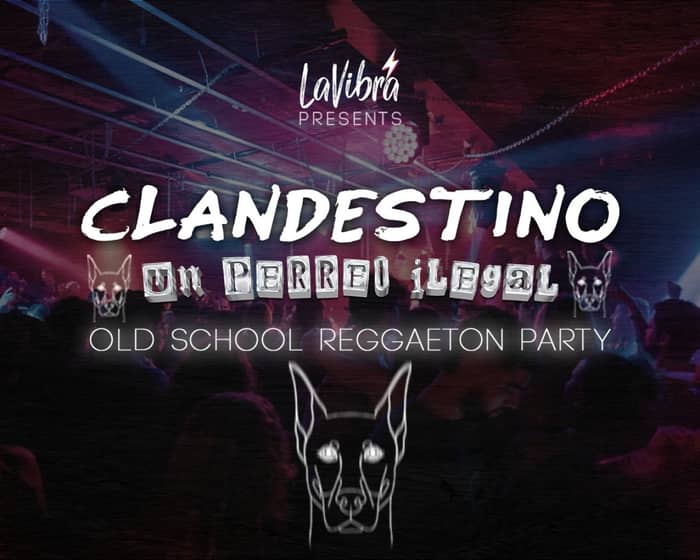 CLANDESTINO - OLD SCHOOL REGGAETON 3.0 tickets