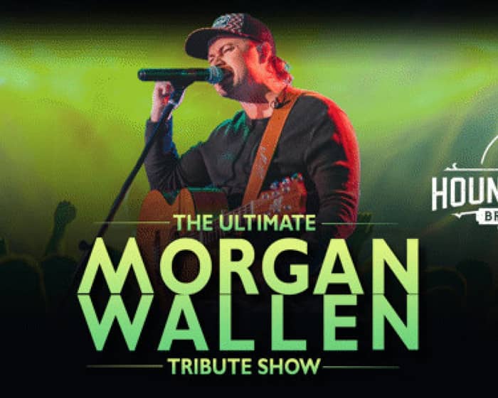 The Ultimate Morgan Wallen Tribute Show tickets