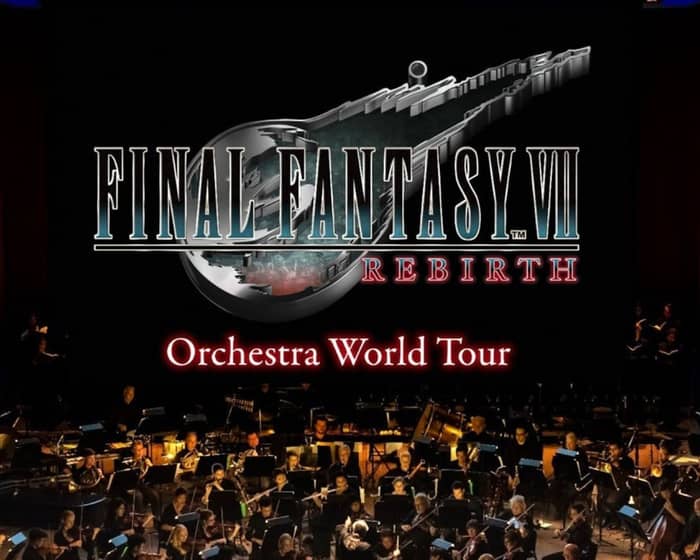 FINAL FANTASY VII REBIRTH Orchestra World Tour tickets