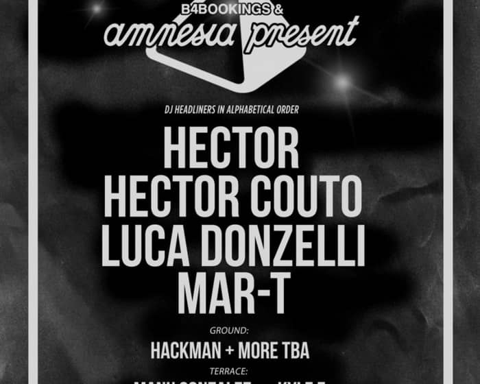Amnesia presents: Hector, Hector Couto, Luca Donzelli, Mar-T, Hackman, Manu Gonzalez, Kyle E tickets