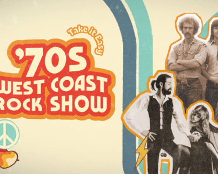 Take It Easy: 70s West Coast Rock Show tickets