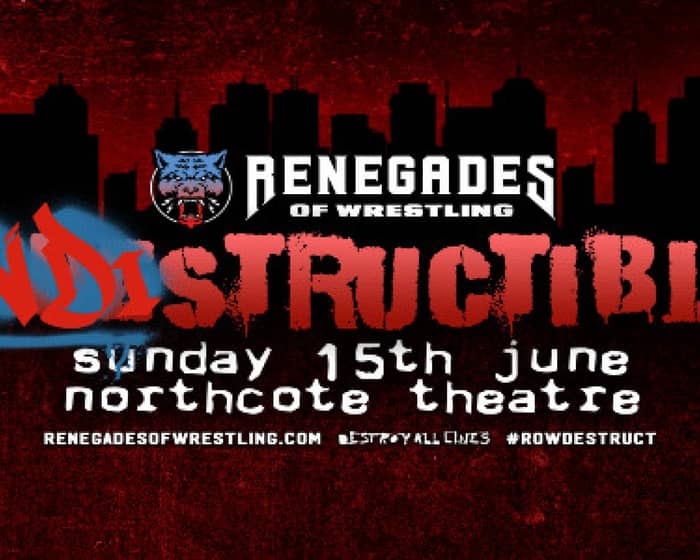Renegades of Wrestling | Indestructible tickets