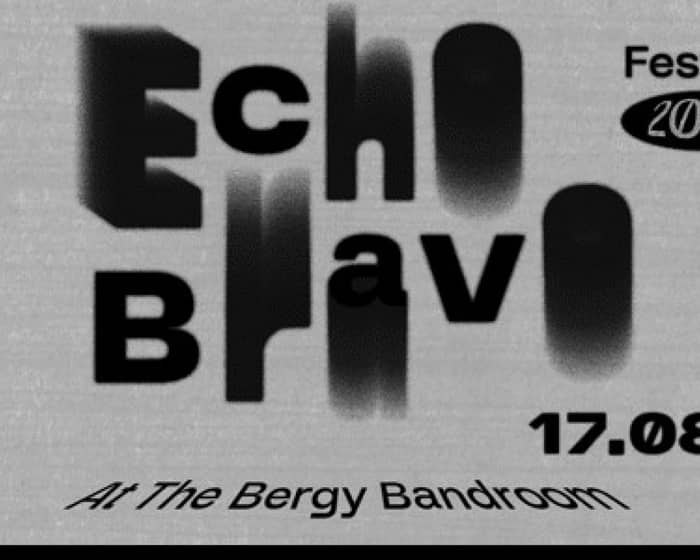 Echo Bravo Festival 2024 tickets