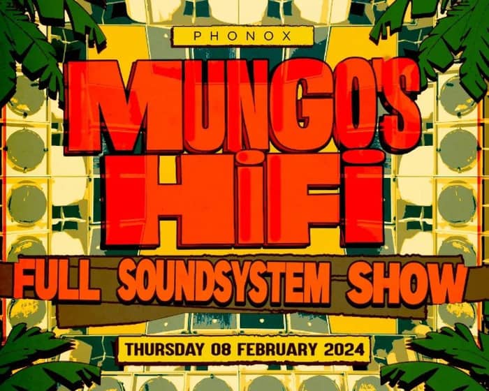 Mungo's Hi Fi tickets