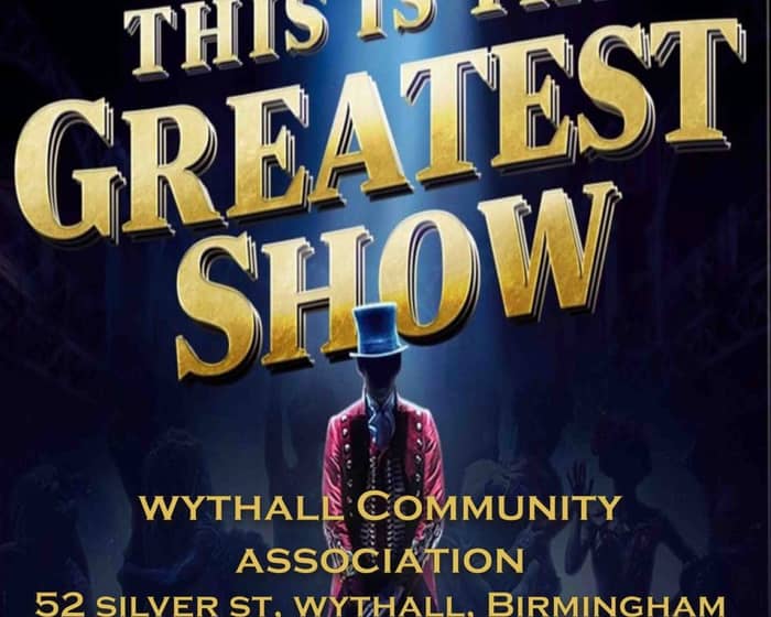 The Greatest Showman - Wythall tickets