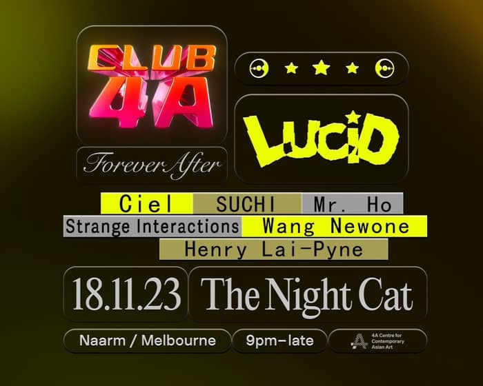 Club 4A x Lucid: CIEL, SUCHI, Mr. Ho, Strange Interactions tickets