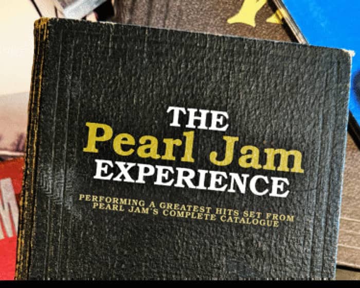 The Pearl Jam Experience tickets