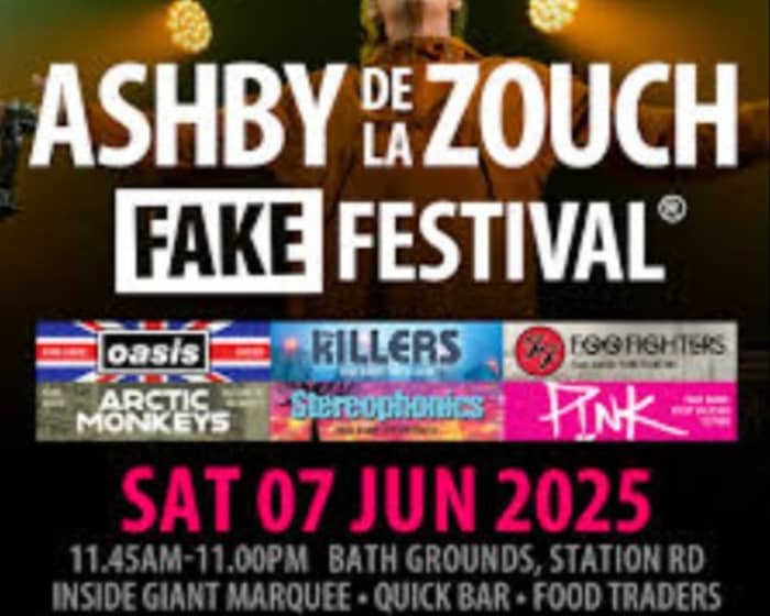 Ashby De La Zouch 2025 Fake Festival tickets