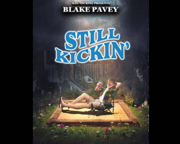 Blake Pavey - Still Kickin tickets