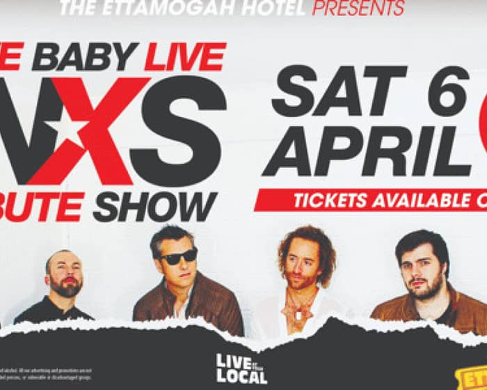 Live Baby Live - INXS Tribute tickets