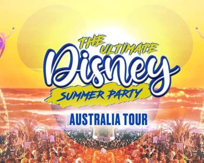 The Ultimate Disney Party Summer | Brisbane tickets