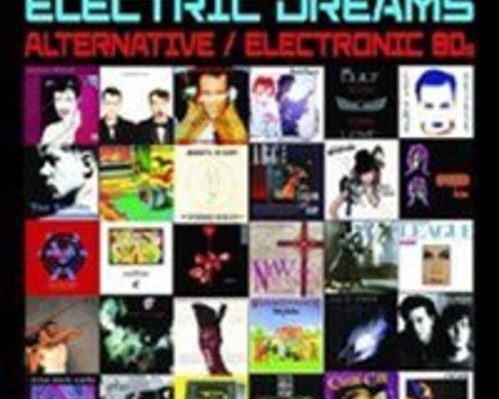 Electric Dreams (Electronic / Alt. 80s club) tickets