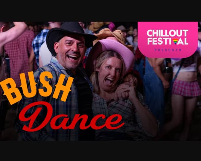 Bush Dance - ChillOut Festival 2025 tickets