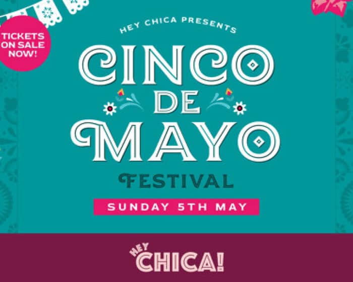 Hey Chica! Presents: Cinco De Mayo 2024! tickets