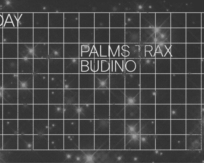 Palms Trax / Budino tickets