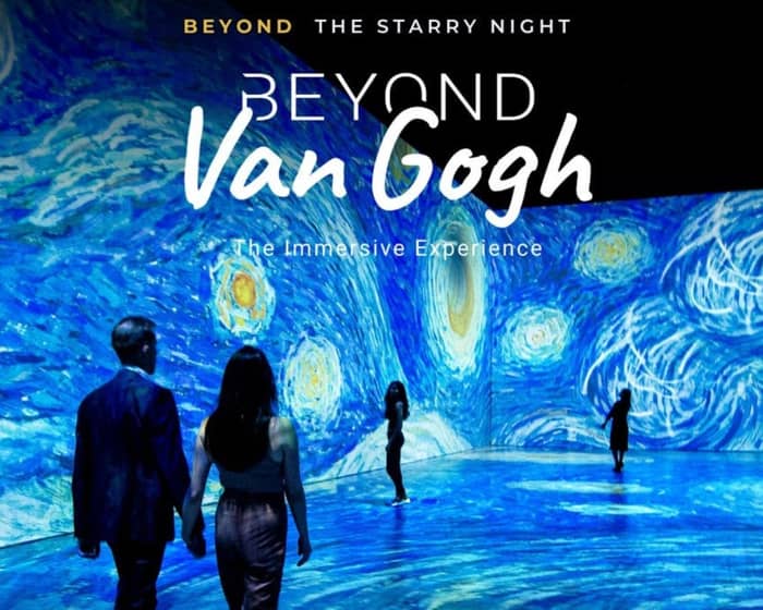 Beyond Van Gogh - the Immersive Experience tickets