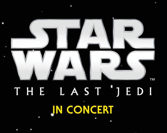 Star Wars: The Last Jedi in Concert tickets