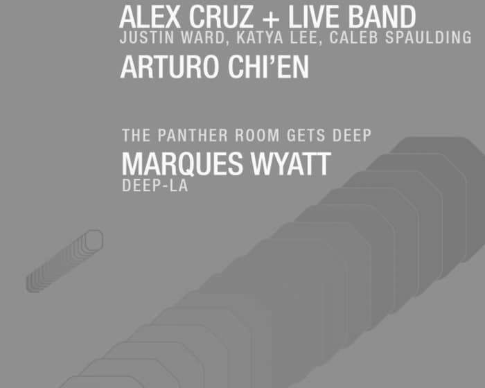 Deep & Sexy - Alex Cruz/ Arturo Chi'en at Ouptut and Marques Wyatt in The Panther Room tickets