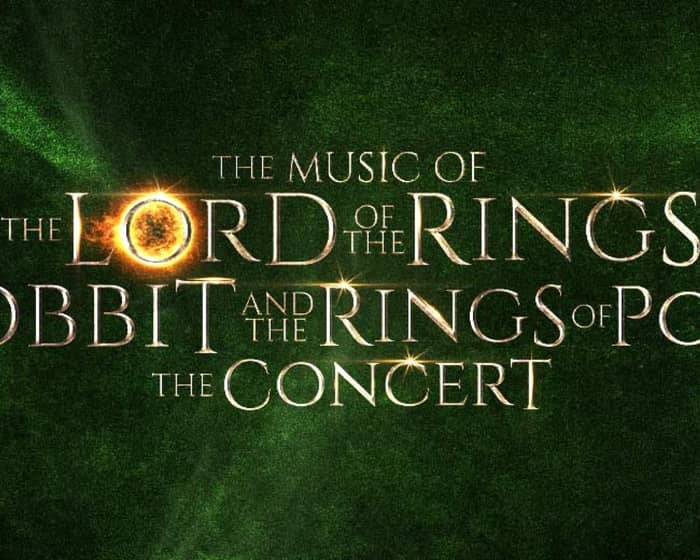 The Lord Of The Rings And The Hobbit The Concert tickets