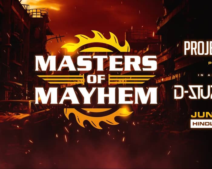 Masters of Mayhem feat D-Sturb & Sub Zero Project tickets