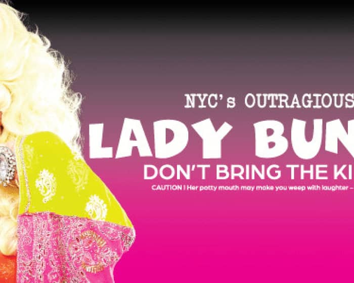 Lady Bunny - Don't Bring The Kids!! tickets