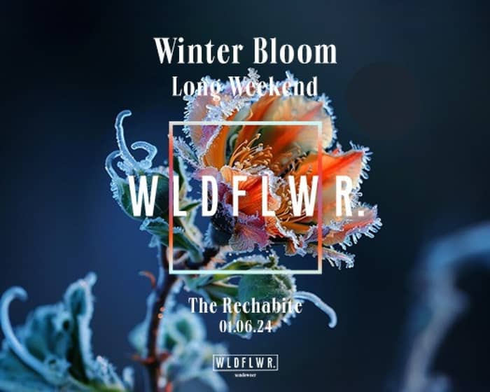 wldflwr ❀ WINTER BLOOM ❆ Long Weekend tickets