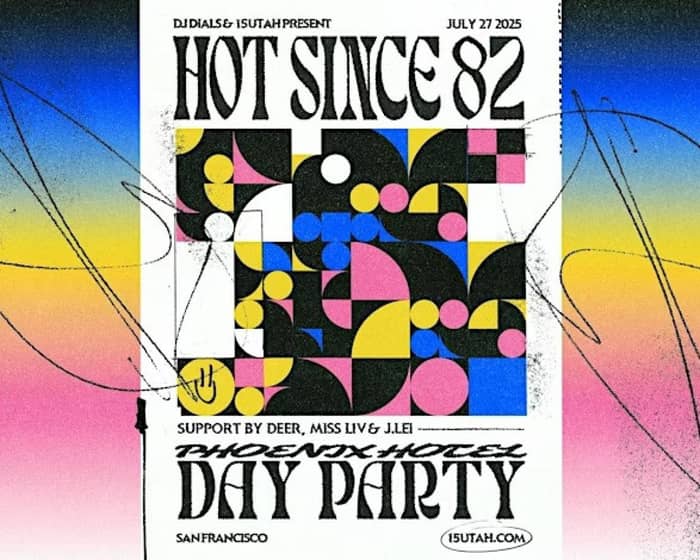 Hot Since 82 tickets
