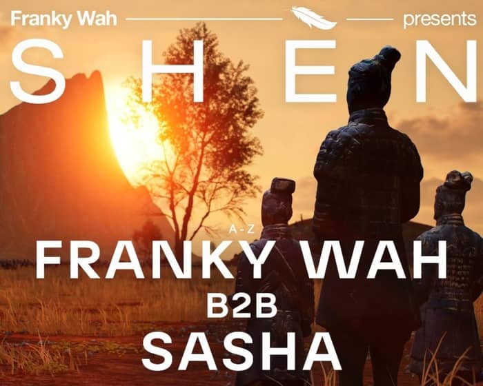 SHÈN | Franky Wah & Sasha tickets