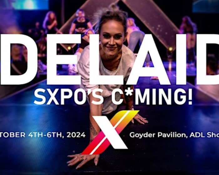 [ POSTPONED ] SXPO Australia: Adelaide 2024 tickets