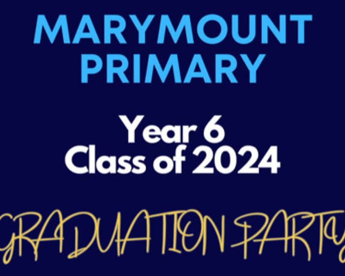 Marymount Primary Year 6 Class of 2024 Graduation Party tickets