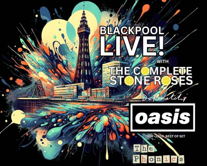 Complete Stone Roses - Blackpool Live 35th anniversary special tickets