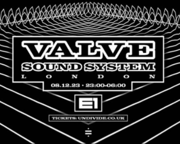 Valve Sound System London 2023 tickets