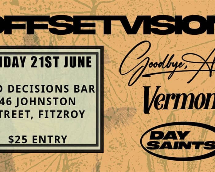 Offset Vision, Goodbye August, Vermont & Day Saints tickets
