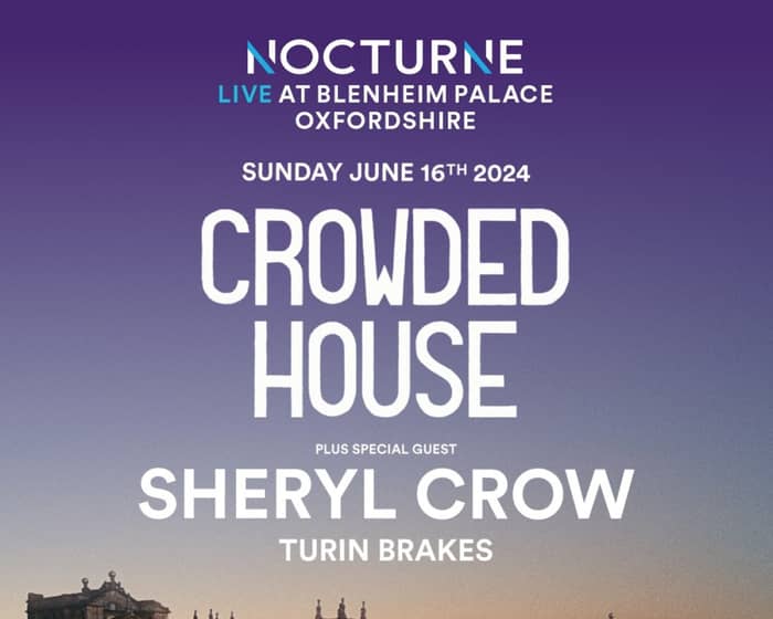Nocturne Live - Crowded House & Sheryl Crow tickets