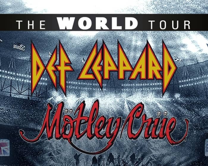 Def Leppard and Mötley Crüe: The World Tour tickets