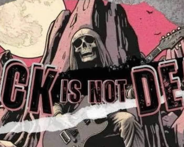 Rock Is Not Dead tickets