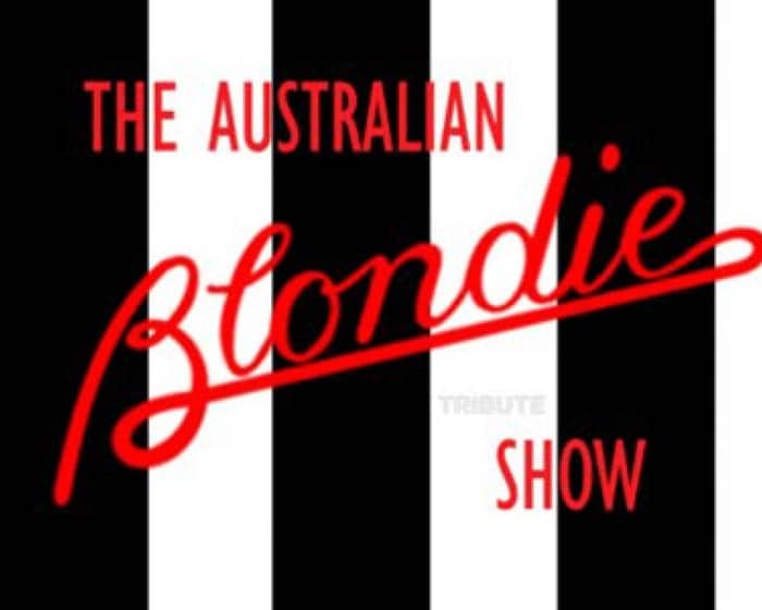 The Australian Blondie Show tickets