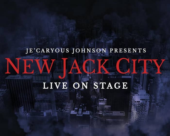 Je'Caryous Johnson Presents “NEW JACK CITY” events