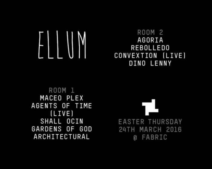 Ellum Night with Maceo Plex, Agoria, Agents of Time & More tickets
