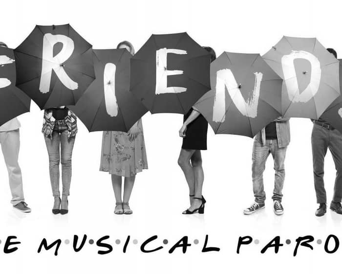 Friends! The Musical Parody tickets