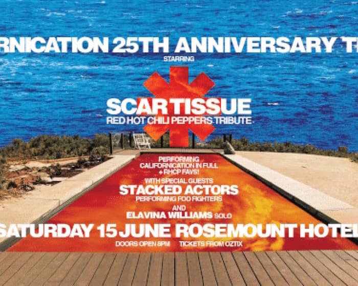 "CALIFORNICATION" 25th Anniversary Tribute - performed by SCAR TISSUE tickets
