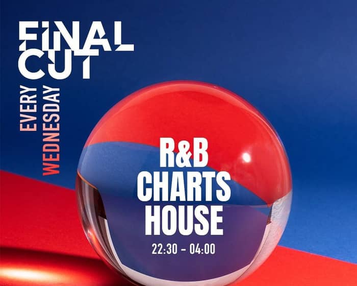 Final CUT - R&B Charts House tickets