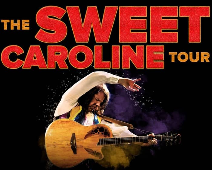 The Sweet Caroline Tour: A Tribute to Neil Diamond tickets